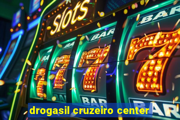 drogasil cruzeiro center